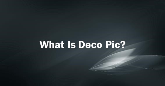 What Is Deco Pic